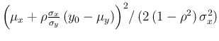 $\left(\mu_x+\rho\frac{\sigma_x}{\sigma_y}\,
(y_0-\mu_y)\right)^2\!/ \,(2\,(1-\rho^2)\,\sigma_x^2)
$