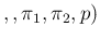 $,,\pi_1,\pi_2,p)$