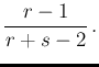 $\displaystyle \frac{r-1}{r + s -2}\,.$