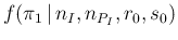 $\displaystyle f(\pi_1\,\vert\,n_I,n_{P_I},r_0,s_0)$