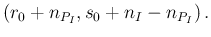 $\displaystyle (r_0+n_{P_I},s_0+n_I-n_{P_I})\,.$