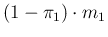 $(1-\pi_1)\cdot m_1$