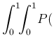 $\displaystyle \int_0^1\!\!\int_0^1\!P($