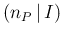 $\displaystyle (n_P\,\vert\,I)$