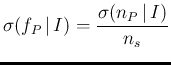 $\displaystyle \sigma(f_P\,\vert\,I) = \frac{ \sigma(n_P\,\vert\,I)}{n_s}$