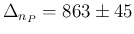 $\Delta_{n_P}=863\pm 45$