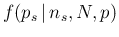 $f(p_s\,\vert\,n_s,N,p)$