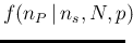 $\displaystyle f(n_P\,\vert\,n_s,N,p)\!\!\!$