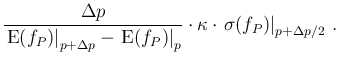 $\displaystyle \frac{\Delta p}
{\left.\mbox{E}(f_P)\right\vert _{p+\Delta p}-\le...
...left.\sigma(f_P)\right\vert _{p+\Delta p/2}\,. % \label{eq:resolution_power_0}
$