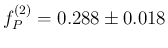 $f_P^{(2)} = 0.288\pm 0.018$