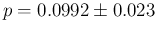 $p=0.0992 \pm 0.023$