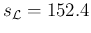 $s_{\cal L} = 152.4$