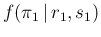 $\displaystyle f(\pi_1\,\vert\,r_1,s_1)$