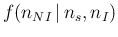 $\displaystyle f(n_{NI}\,\vert\,n_s,n_I)$