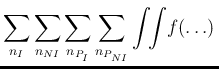 $\displaystyle \sum_{n_I}\sum_{n_{NI}}\sum_{n_{P_I}}\sum_{n_{P_{NI}}}\int\!\!\int\! f(\ldots)\,$