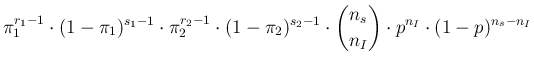 $\displaystyle \pi_1^{r_1-1} \cdot (1-\pi_1)^{s_1-1} \cdot
\pi_2^{r_2-1} \cdot (...
...2)^{s_2-1} \cdot \nonumber
\binom{n_s}{n_I} \cdot p^{n_I} \cdot (1-p)^{n_s-n_I}$