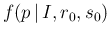 $\displaystyle f(p\,\vert\,I,r_0,s_0)$