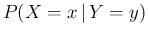 $P(X=x\,\vert\,Y=y)$