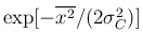 $\exp[-\overline{x^2}/(2\sigma_C^2)]$