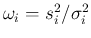 $\omega_i = s_i^2/\sigma_i^2$