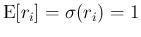 $\mbox{E}[r_i] = \sigma(r_i) = 1$