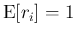 $\mbox{E}[r_i]=1$