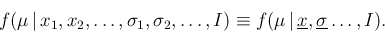 \begin{eqnarray*}
f(\mu\,\vert\,x_1,x_2,\ldots,\sigma_1,\sigma_2,\ldots,I) \equiv
f(\mu\,\vert\,\underline{x},\underline{\sigma}\ldots,I).
\end{eqnarray*}