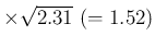 $\times \sqrt {2.31}\ (=1.52)$