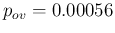 $p_{ov} = 0.00056$