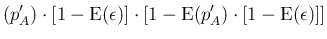 $\displaystyle (p'_A)\cdot\left[1-\mbox{E}(\epsilon)\right]\cdot
\left[1- \mbox{E}(p'_A)\cdot[1-\mbox{E}(\epsilon)]\right]$