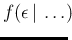 $\displaystyle f(\epsilon\,\vert\,\ldots) \!\!$