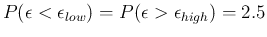 $P(\epsilon < \epsilon_{low})
= P(\epsilon > \epsilon_{high}) = 2.5$