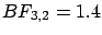 $BF_{3,2}=1.4$