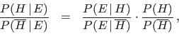 \begin{eqnarray*}
\frac{P(H\,\vert\, E)}{P(\overline H\,\vert\, E)} &=&
\frac{P...
...{P(E\,\vert\, \overline H)} \cdot \frac{P(H)}{P(\overline H)}\,,
\end{eqnarray*}